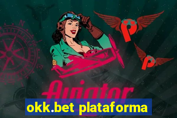 okk.bet plataforma